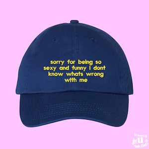 Gorra de papá divertida con la frase "Lo siento por ser tan sexy", regalo para papá, gorra para él, gorra para iniciar una conversación, gorra para ella.