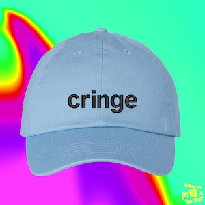 Cringe Hat Custom Color Adjustable Embroidered Dad Hat