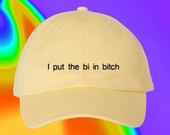 I Put The Bi In Bitch Hat | Bisexual Pride Gift | LGBT Clothing | Custom Color Adjustable Embroidered Dad Hat