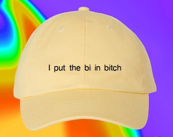 I Put The Bi In Bitch Hat Bisexual Pride Gift LGBT Clothing Custom Color Adjustable Embroidered Dad Hat (234_08)