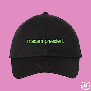 Madam President Hat Liberal Women Dad Cap Brat Harris Rally Presidential Election 2024 Custom Color Adjustable Dad Hat