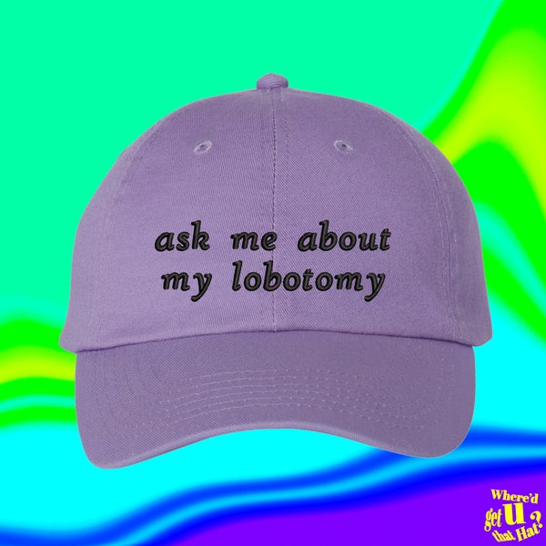 Demandez-moi mon chapeau de lobotomie | Droits de l'homme | L'assurance-maladie pour tous | Bonnet papa brodé réglable en couleur