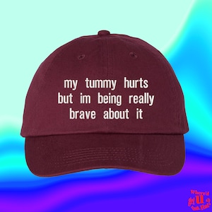 My Tummy Hurts But Im Brave About It Hat Sympathy Hospital Visit Pregnancy Comfort Spoonies Nurse Adjustable Embroidered Dad Cap