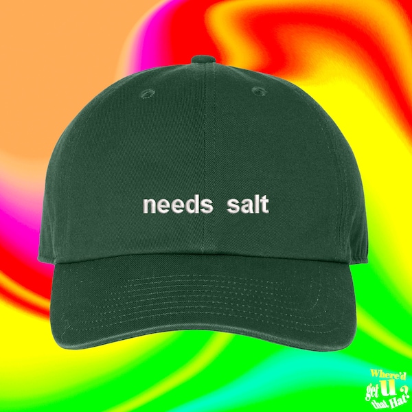 Needs Salt Hat | Student Chef Cook | Home Chef | Culinary Arts Gift | Pastry Maker Baker | Custom Color Adjustable Embroidered Dad Hat