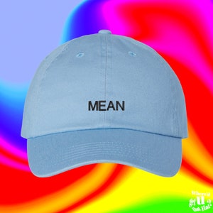 Mean Hat | Best Friend Gift | Custom Color Adjustable Embroidered Dad Hat