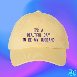 Beautiful Day To Be My Husband Hat Stocking Filler Funny Marriage Anniversary Gift  Custom Color Adjustable Embroidered Dad Hat