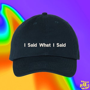 I Said What I Said Hat Teachers Gift Educator Birthday Babysitter Custom Color Adjustable Embroidered Dad Hat