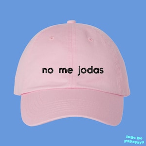 No Me Jodas Hat Shameless Spanish Language Latina Latinx Latine Embroidered Dad Hat