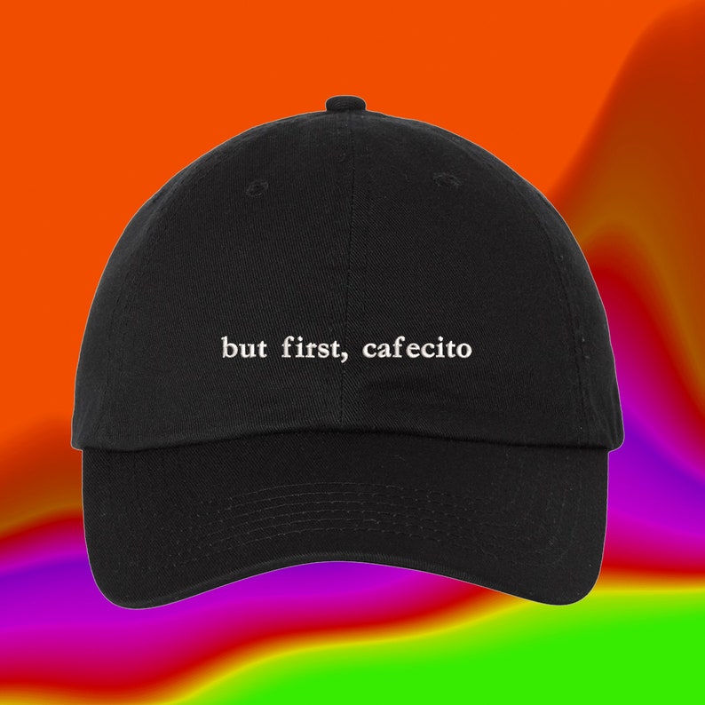 But First Cafecito Embroidered Dad Hat, Latina Coffee Lover Baseball Cap, Funny Spanish Adjustable Cap, Latino Culture Gift (SKU: 304_03) image 1