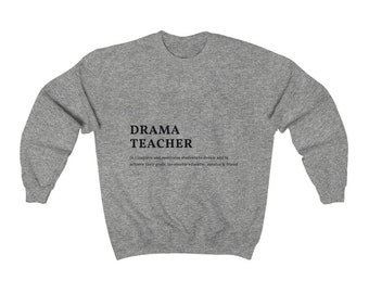 Gift For Drama Teacher, Unisex Crewneck, Drama Teacher Sweatshirt, Theatre Teacher Gift, Teacher Appreciation Gift