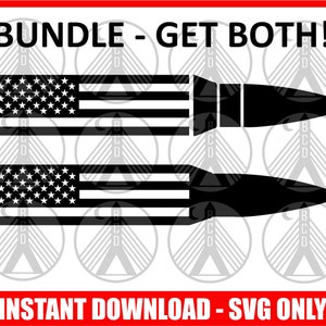 May include: A digital download of two SVG files featuring a bullet with an American flag design. The text "BUNDLE - GET BOTH!" is at the top of the image. The text "INSTANT DOWNLOAD - SVG ONLY" is at the bottom of the image.