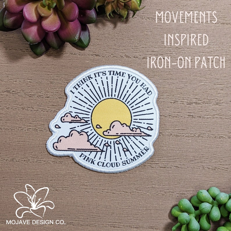 May include: Iron-on patch with a white background and a sun with pink clouds. The text reads "I think it's time you had pink cloud summer".
