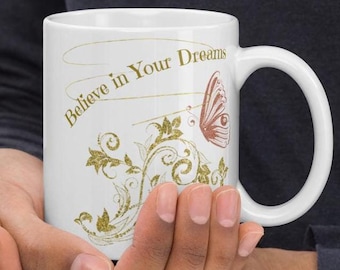Taza "Cree en tus sueños", afirmación positiva, taza motivacional, taza de cuidado personal, taza de regalo, regalo para mujeres, taza inspiradora, regalo para hijas