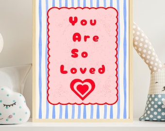 You are so loved print, nursery print, bold love art, colourful wall design