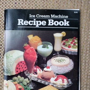 Vintage Ice Cream Cookbook Montgomery Ward Ice Cream Machine Recipe Book 1983
