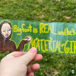 Bigfoot Material Girl Bumper Sticker