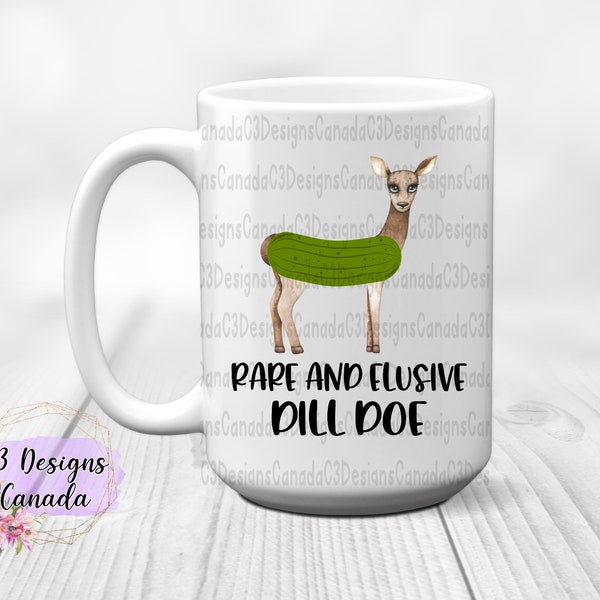 Rare and Elusive Dill Doe Sublimation PNG, Mug Sublimation PNG, Funny Sublimation PNG, Deer Sublimation, Pickle Sublimation