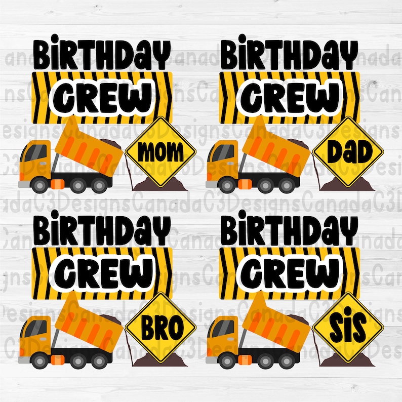 May include: Four printable signs with a yellow construction truck and a yellow sign with black text. The signs read "Birthday Crew" and "Mom", "Birthday Crew" and "Dad", "Birthday Crew" and "Bro", and "Birthday Crew" and "Sis".