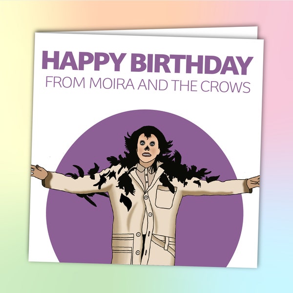 Moira Rose Birthday Card | Schitts Creek | David Rose Alexis Rose Pop Culture Funny Moria Bebe Fans Merch Gift Netflix Crows Quotes Accent