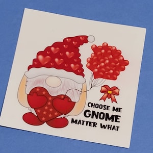 Choose Me Gnome Matter What Sticker