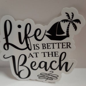 Life is Better at the Beach Sticker