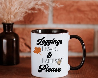 Leggings Leaves and Lattes Please Mug, Love Fall Mug, Autumn Mug, Fall Coffee Cup, I Love Fall Coffee, Cute Fall Mug, Mugs with Sayings