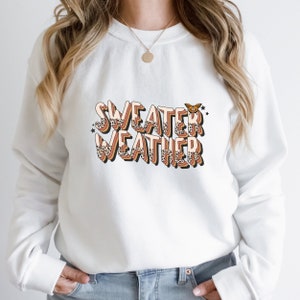 Sweater Weather Sweatshirt, Fall Sweatshirt, Cute Fall Sweatshirt, Women&#39;s Sweatshirt, Cute Autumn Tee, Thanksgiving Shirt, Fall Lover Shirt