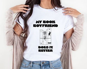 My Book Boyfriend doet het beter, Funny Book Lover Shirt, Book Lover Gifts, Book Lovers Gift, Funny Reading Shirt, Book Club Shirt, T-Shirts