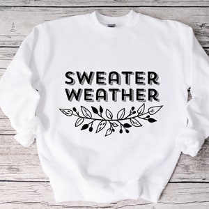 Sweater Weather Sweatshirt, Fall Sweater, Fall Shirt, Cute Fall Shirt, Funny Fall Sweater, Cute Fall Top, Mom Gift