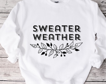 Sweater Weather Sweatshirt, Fall Sweater, Fall Shirt, Cute Fall Shirt, Funny Fall Sweater, Cute Fall Top, Mom Gift