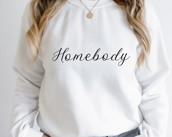 Homebody Felpa, Homebody Girocollo, Regalo per Homebody, Regalo per Lei, Unisex Homebody Shirt, Homebody Sweater, Stay Indoor Sweatrt