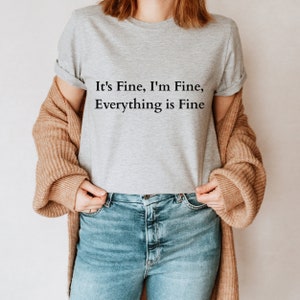 It&#39;s Fine I&#39;m Fine Everything is Fine Shirt, Introvert Shirt, Funny Shirt, Sarcastic Shirt, I&#39;m Fine, Everything is Fine Shirt, Mental Shirt