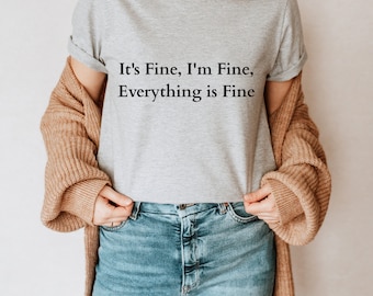 It's Fine I'm Fine Everything is Fine Shirt, Introvert Shirt, Funny Shirt, Sarcastic Shirt, I'm Fine, Everything is Fine Shirt, Mental Shirt