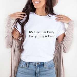 It&#39;s Fine I&#39;m Fine Everything is Fine Shirt, Introvert Tee, Funny Shirt, Sarcastic Shirt, I&#39;m Fine, Everything is Fine Shirt, Mental Shirt