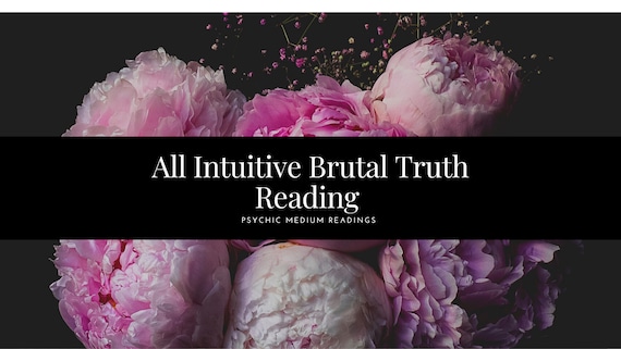 Psychic Brutal Truth Reading Psychic Medium