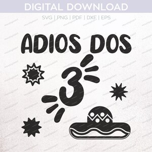 Adios Dos 3 SVG to cut out with Cricut or Silhouette, Digital Download