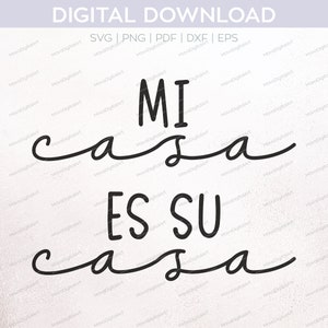 Mi Casa Es Su Casa PNG SVG DXF to cut out with Cricut or Silhouette, Digital Download