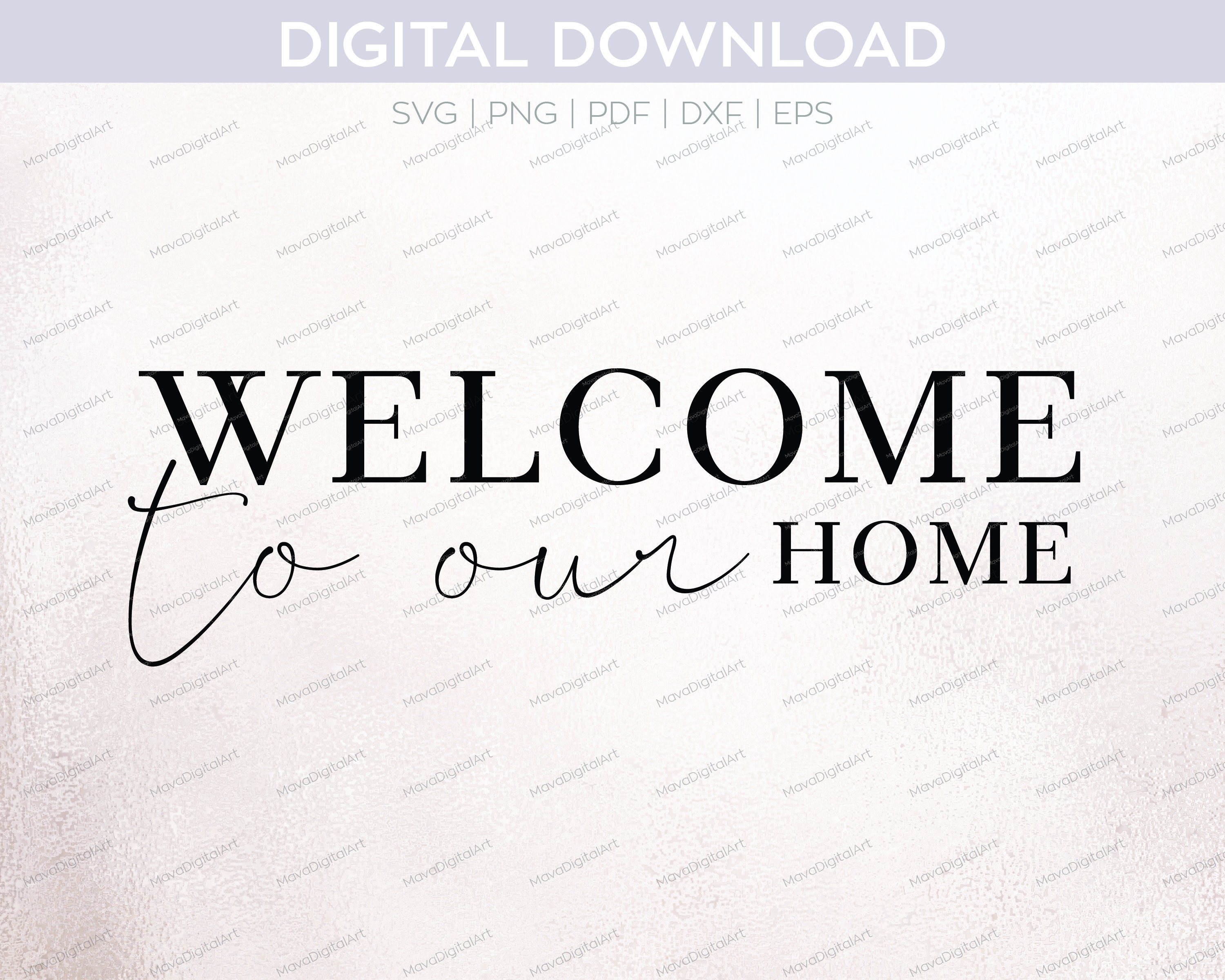 Welcome to Our Home PNG SVG DXF to Cut Out With Cricut or Silhouette ...