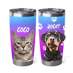 Custom Pet Tumbler Using Pet Photo + Name Custom Dog 20oz Tumbler Personalized Dog Cup Custom Cat Tumbler Custom Travel Mug