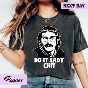 Do It Lady Chit Tour Shirt, Retro Comedy T-shirt, Funny Meme Graphic Shirt, Vintage Style Parody Fan T-Shirt, Chit Do It Lady Meme Shirt