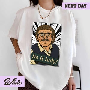 Funny TikTok Do It Lady Chit Unisex Tee Shirt, Viral Humor Gift Idea, Graphic Top For Men Women, Hilarious Gag Apparel