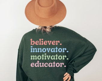 TEACHER Sweatshirt Teacher Graduation Gifts Teacher Crewneck Sweatshirt Teacher Shirt Kindergarten Teacher T-shirt Educator Tee Believer
