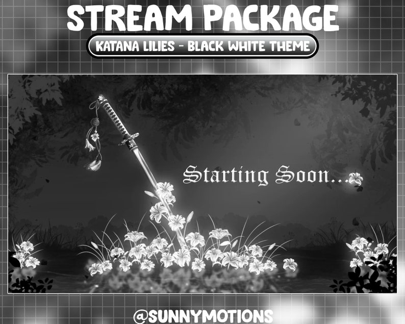 Puede incluir: Dise&ntilde;o gr&aacute;fico en blanco y negro para un paquete de stream. El dise&ntilde;o presenta una katana, lirios blancos y el texto "Starting Soon...". El tema es "Katana Lilies - Black White Theme". El identificador del creador es @SUNNYMOTIONS.