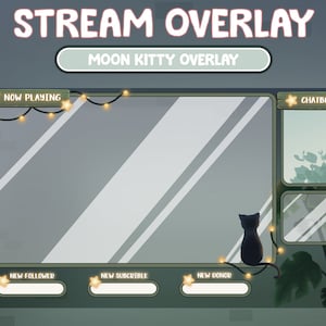 May include: A green and gray stream overlay with a black cat sitting on a windowsill. The overlay has a "Now Playing" section, a "Chatbox" section, and sections for "New Follower", "New Subscriber", and "New Donor". The overlay is decorated with string lights and stars.