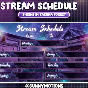 May include: Purple and blue digital stream schedule template with the text "Stream Schedule" and "Shrine in Sakura Forest". The template has a background image of a Japanese shrine with a starry night sky. The days of the week are listed in a column on the left and the times are listed in a column on the right.