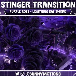 May include: Purple roses, a lightning bolt, and a silver bat sword are arranged on a dark background. The text "STINGER TRANSITION" and "PURPLE ROSE - LIGHTNING BAT SWORD" is displayed at the top of the image. The text "@SUNNYMOTIONS" is displayed at the bottom of the image.