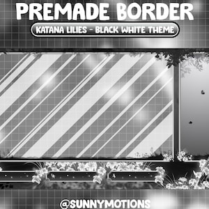 Puede incluir: Dise&ntilde;o de borde prefabricado en blanco y negro con el texto "PREMADE BORDER" y "KATANA LILIES - BLACK WHITE THEME". El dise&ntilde;o incluye un marco rectangular grande con rayas diagonales, un marco vertical m&aacute;s peque&ntilde;o y detalles florales.