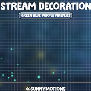May include: A dark blue background with a grid pattern and a white border. The text "STREAM DECORATION" is at the top of the image. A white button with the text "GREEN BLUE PURPLE FIREFLIES" is below the text. There are several small, light blue dots scattered across the background.