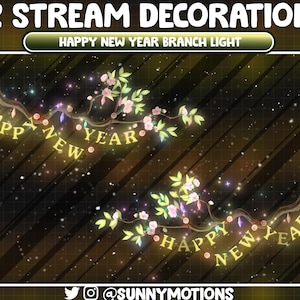 May include: Digital illustration of two glowing branch lights with the text "HAPPY NEW YEAR". The branches are adorned with pink flowers and green leaves, set against a dark background with sparkling effects. The image also includes the text "2 STREAM DECORATION" and "HAPPY NEW YEAR BRANCH LIGHT".