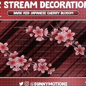May include: A digital illustration of a dark red background with black diagonal stripes. Two branches of pink cherry blossoms with white centres and sparkling highlights are on the background. The text "2 STREAM DECORATION" and "DARK RED JAPANESE CHERRY BLOSOM" are at the top of the image. The text "@SUNNYMOTIONS" is at the bottom of the image.